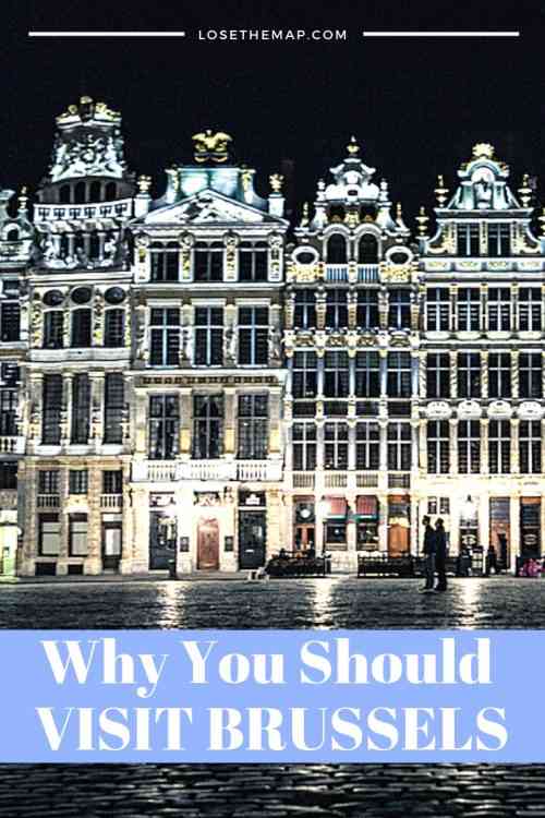 Why You Should Visit Brussels: The Most Underrated City in Europe